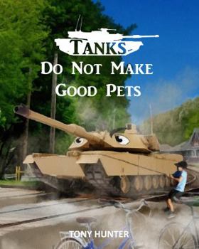 Paperback Tanks Do Not Make Good Pets Book