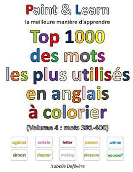 Paperback Top 1000 des mots les plus utilisés en anglais (Volume 4: mots 301-400) [French] Book