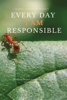 Paperback Every Day I AM Responsible: What is your perspective? Book