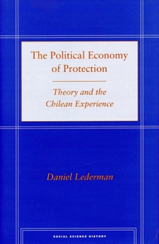 Hardcover The Political Economy of Protection: Theory and the Chilean Experience Book