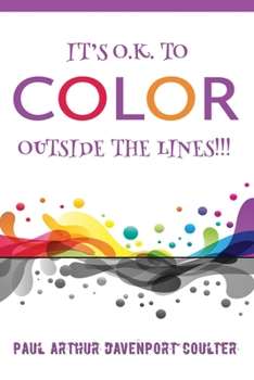 Paperback It's O.K. to Color Outside the Lines!!! Book