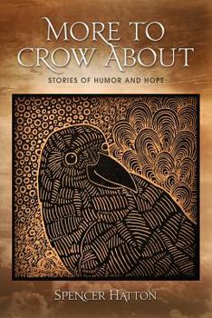 Paperback More To Crow About: Stories of Humor and Hope Book