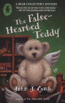 The False-Hearted Teddy: A Bear Collector's Mystery - Book #2 of the A Bear Collector's Mystery