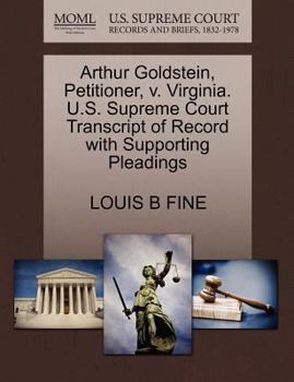 Paperback Arthur Goldstein, Petitioner, V. Virginia. U.S. Supreme Court Transcript of Record with Supporting Pleadings Book