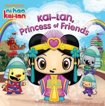 Paperback Kai-lan, Princess of Friends (Ni Hao, Kai-lan) Book