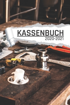 Kassenbuch 2020 -2021: Für Handwerker, Kleinunternehmer Ladengeschäft und Vereine I 120 Seiten I DIN A5 I Für jedes Kalenderjahr und Quartal I ... Notizen I undatiert matt (German Edition)