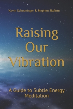 Paperback Raising Our Vibration: A Guide to Subtle Energy Meditation Book
