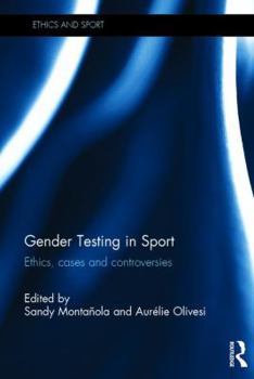 Hardcover Gender Testing in Sport: Ethics, cases and controversies Book