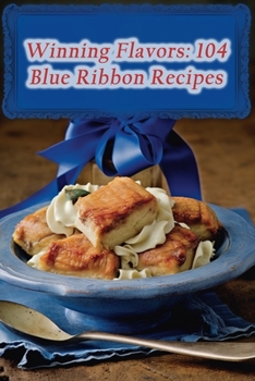 Paperback Winning Flavors: 104 Blue Ribbon Recipes Book