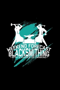 Weekend forecast blacksmithing: 6x9 Blacksmith | blank with numbers paper | notebook | notes