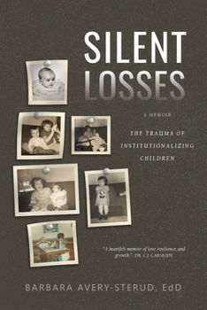 Paperback Silent Losses: The Trauma of Institutionalizing Children Book