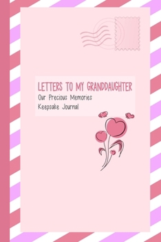 Paperback Letters to My Granddaughter, Our Precious Memories, Keepsake Journal: As I Watch You Grow Book