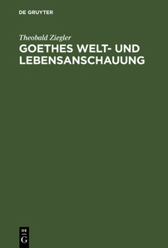 Hardcover Goethes Welt- und Lebensanschauung [German] Book