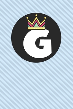 G : Personalized G letter notebook ! Unique customized Gift for whose names begin with G, beautiful journal for Men / Women -  with 120 Page , ... ( G notebook): The best gift for G letter