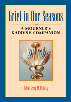 Paperback Grief in Our Seasons: A Mourner's Kaddish Companion Book