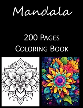 Mandala Coloring Book: An Adult and Kids Coloring Book Featuring 200 of the World’s Most Beautiful Mandalas for Stress Relief and Relaxation Zentangle