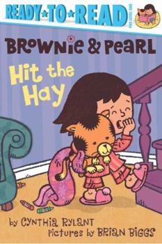 Hardcover Brownie & Pearl Hit the Hay: Ready-To-Read Pre-Level 1 Book