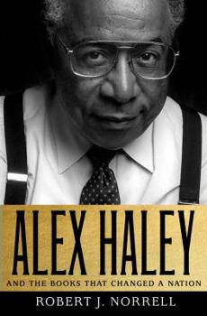 Hardcover Alex Haley: And the Books That Changed a Nation: And the Books That Changed a Nation Book