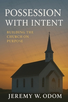 Paperback Possession with Intent: Building the Church on Purpose Book