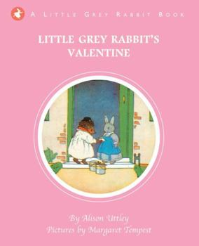 Little Grey Rabbit's Valentine - Book #22 of the Little Grey Rabbit