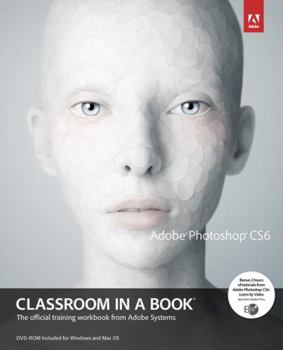 Paperback Adobe Photoshop Cs6 Classroom in a Book [With DVD] Book