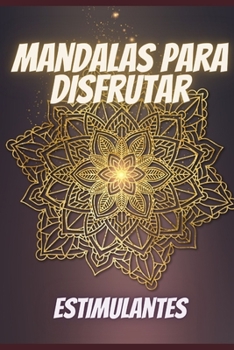 Paperback Mandalas para disfrutar: Estimulantes [Spanish] Book