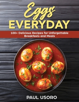 Paperback Eggs Everyday: 100+ Delicious Recipes for Unforgettable Breakfasts and Meals Book