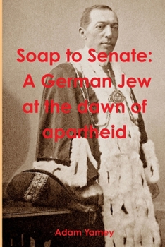 Soap to Senate: A German Jew at the dawn of apartheid