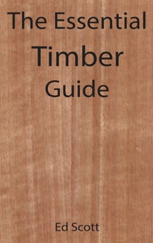 Hardcover The Essential Timber Guide Book