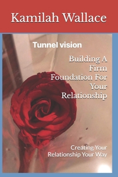 Paperback Building A Firm Foundation For Your Relationship: Creating Your Relationship Your Way Book