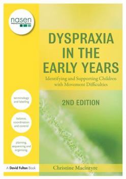 Hardcover Dyspraxia in the Early Years: Identifying and Supporting Children with Movement Difficulties Book