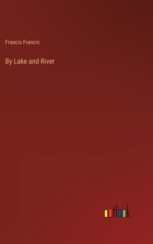 Hardcover By Lake and River Book