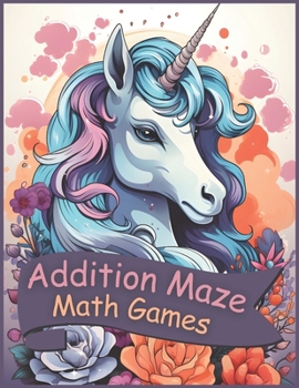 Paperback Addition Maze Math Games: Interactive Addition Maze Math Games for Skill-Building Fun Book