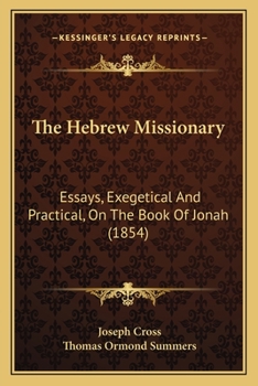 Paperback The Hebrew Missionary: Essays, Exegetical And Practical, On The Book Of Jonah (1854) Book
