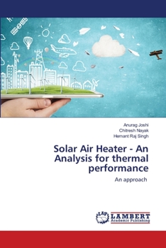 Paperback Solar Air Heater - An Analysis for thermal performance Book