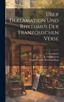 Hardcover Über Deklamation und Rhythmus der Französischen Verse [German] Book