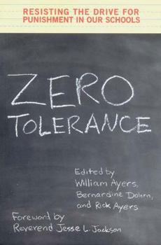 Paperback Zero Tolerance: Resisting the Drive for Punishment in Our Schools Book