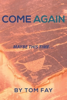 Paperback Come Again: Maybe this time... Book