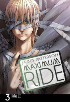 Maximum Ride: The Manga, Vol. 3 - Book #3 of the Maximum Ride: The Manga