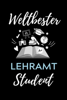 WELTBESTER LEHRAMT STUDENT: A5 Geschenkbuch KARIERT für Lehramt Studenten | Geschenkidee zum Geburtstag | Studienbeginn | Erstes Semester | Schulabschluss | Lehrer | Abitur (German Edition)