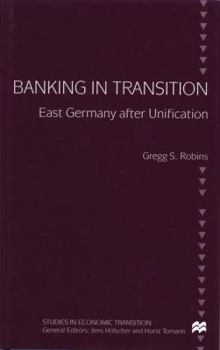 Hardcover Banking in Transition: East Germany After Unification Book