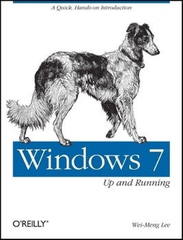 Paperback Windows 7: Up and Running: A Quick, Hands-On Introduction Book
