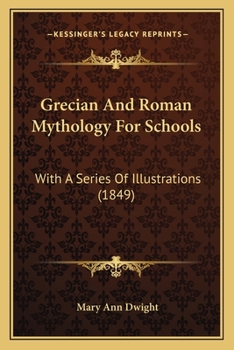 Paperback Grecian And Roman Mythology For Schools: With A Series Of Illustrations (1849) Book