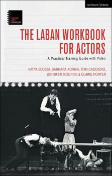 Hardcover The Laban Workbook for Actors: A Practical Training Guide with Video Book