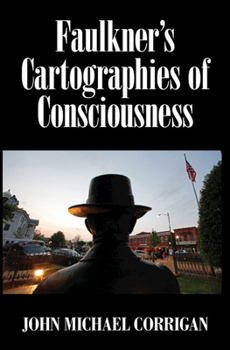 Hardcover Faulkner's Cartographies of Consciousness Book
