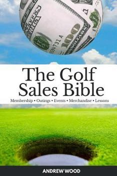 Paperback The Golf Sales Bible Book