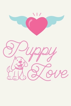 Paperback Puppy Love: Sentimental Baby Dog Journal Notebook, 6 x 9 Inches,120 Lined Writing Pages, Matte Finish Book