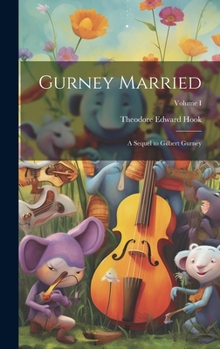 Hardcover Gurney Married: A Sequel to Gilbert Gurney; Volume I Book