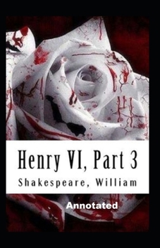 Paperback Henry VI Part 3 Annotated Book