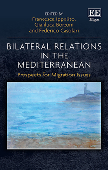 Hardcover Bilateral Relations in the Mediterranean: Prospects for Migration Issues Book
